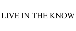 LIVE IN THE KNOW