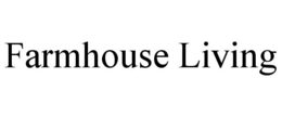 FARMHOUSE LIVING