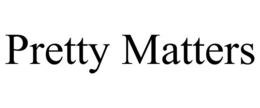 PRETTY MATTERS