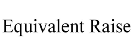 EQUIVALENT RAISE
