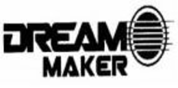 DREAM MAKER