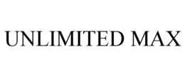 UNLIMITED MAX