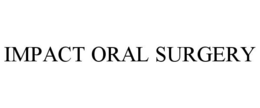 IMPACT ORAL SURGERY