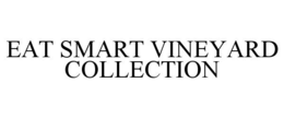 EAT SMART VINEYARD COLLECTION