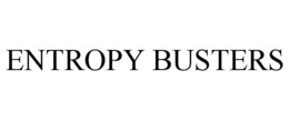 ENTROPY BUSTERS