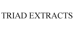 TRIAD EXTRACTS