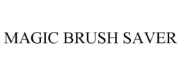 MAGIC BRUSH SAVER