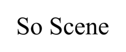 SO SCENE