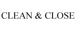 CLEAN & CLOSE