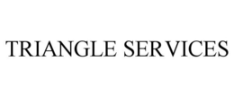 TRIANGLE SERVICES