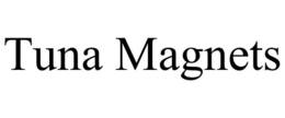 TUNA MAGNETS