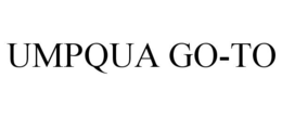 UMPQUA GO-TO