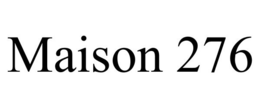 MAISON 276