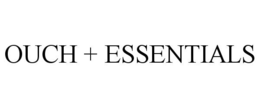 OUCH + ESSENTIALS