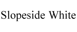 SLOPESIDE WHITE