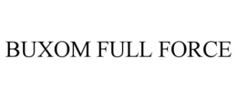 BUXOM FULL FORCE