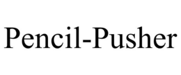 PENCIL-PUSHER