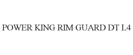 POWER KING RIM GUARD DT L4
