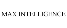 MAX INTELLIGENCE