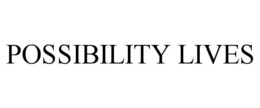 POSSIBILITY LIVES