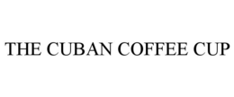 THE CUBAN COFFEE CUP
