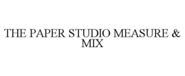 THE PAPER STUDIO MEASURE & MIX