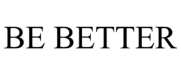 BE BETTER