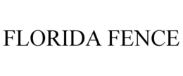 FLORIDA FENCE