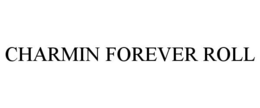 CHARMIN FOREVER ROLL