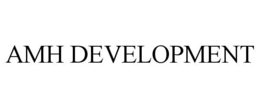 AMH DEVELOPMENT