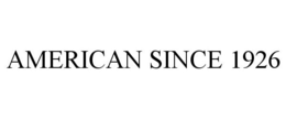 AMERICAN SINCE 1926