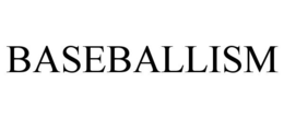 BASEBALLISM