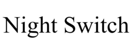 NIGHT SWITCH