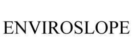 ENVIROSLOPE