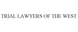 TRIAL LAWYERS OF THE WEST