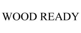 WOOD READY
