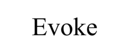EVOKE