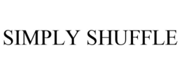 SIMPLY SHUFFLE
