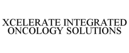 XCELERATE INTEGRATED ONCOLOGY SOLUTIONS
