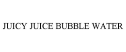 JUICY JUICE BUBBLE WATER