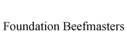 FOUNDATION BEEFMASTERS