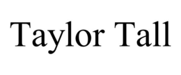 TAYLOR TALL