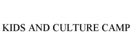 KIDS AND CULTURE CAMP