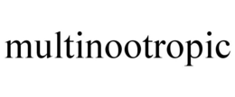 MULTINOOTROPIC