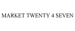 MARKET TWENTY 4 SEVEN