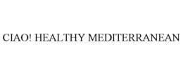 CIAO! HEALTHY MEDITERRANEAN