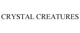 CRYSTAL CREATURES