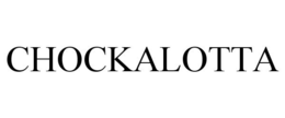 CHOCKALOTTA