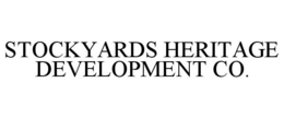 STOCKYARDS HERITAGE DEVELOPMENT CO.