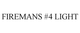 FIREMANS #4 LIGHT
